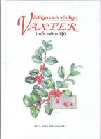 V&aring;dliga och v&auml;nliga v&auml;xter i v&aring;r n&auml;rmilj&ouml;