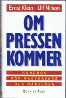 Om pressen kommer - Handbok f&ouml;r makthavare och maktl&ouml;sa