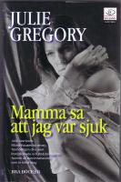 Mamma sa att jag var sjuk