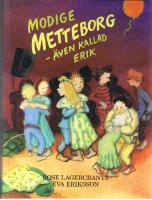 Modige Metteborg - &auml;ven kallad Erik