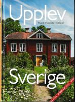 Upplev Sverige : en guide till upplevelser i hela landet