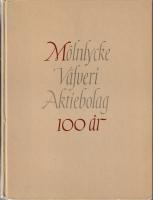 M&ouml;lnlycke V&auml;fveri Aktiebolag 100 &aring;r