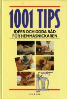 1001 tips, id&eacute;er och goda r&aring;d f&ouml;r hemmasnickaren