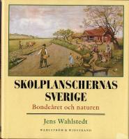 Skolplanschernas Sverige - Bonde&aring;ret och naturen