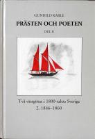 Pr&auml;sten och poeten - Tv&aring; v&auml;stg&ouml;tar i 1800-talets Sverige - 2. 1846-1860
