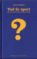 Vad &auml;r sport och 100 andra j&auml;tteviktiga fr&aring;gor