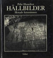 H&auml;llbilder : Hotade fornminnen