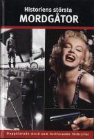 Historiens st&ouml;rsta mordg&aring;tor : ouppklarade mord som fortfarande f&ouml;rbryllar