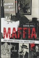 Maffia : Fr&aring;n Capones Chicago till dagens Sverige