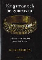 Krigarnas och helgonens tid : V&auml;steuropas historia 400-800 e.Kr.