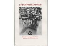 Under pressarfoten. Historik &ouml;ver bekl&auml;dnadsindustrins uppg&aring;ng och fall i Sk&ouml;vdetrakten