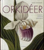 Orkid&eacute;er : passion, kultur, historia