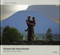 Kvinnor b&auml;r halva himlen - Ber&auml;ttelser om kvinnor i Kongo