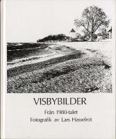 Visbybilder : fr&aring;n 1980-talet : fotografik