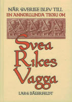 N&auml;r Sverige blev till : en annorlunda teori om Svea rikes vagga
