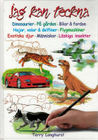Jag kan teckna .. Dinosaurier - P&aring; g&aring;rden - Bilar & Fordon - Hajar, valar och delfiner - Flygmaskiner - Exotiska djur - M&auml;nniskor - L&auml;skiga insekter