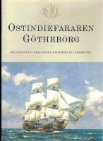 Ostindiefararen G&ouml;theborg - En saltst&auml;nkt resa genom historien in i framtiden