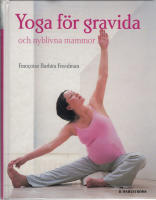 Yoga f&ouml;r gravida : och nyblivna mammor