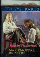 N&auml;r knoppar brister - Tre systrar 30