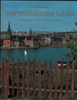 Vattenv&auml;gars land : Stockholmsnatur utmed forntida f&auml;rdleder