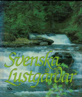 Svenska lustg&aring;rdar : Fr&aring;n Sk&aring;nes bokskogar i s&ouml;der till "landet ovan skogsgr&auml;nsen" i norr