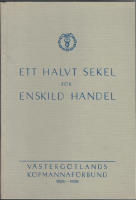 Ett halvt sekel f&ouml;r enskild handel - V&auml;sterg&ouml;tlands k&ouml;pmannaf&ouml;rbund 1908-1958