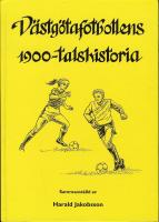 V&auml;stg&ouml;tafotbollens 1900-talshistoria