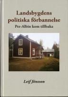 Landsbygdens politiska f&ouml;rbannelse : Per-Albin kom tillbaka