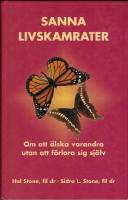 Sanna livskamrater : om att &auml;lska varandra utan att f&ouml;rlora sig sj&auml;lv