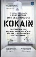 Kokain : drogen som fick medelklassen att b&ouml;rja knarka och l&auml;nder att falla samman
