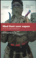 Med livet som vapen : en bok om sj&auml;lvmordsbombare