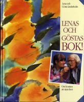 Lenas och G&ouml;stas bok : Om konsten att njuta livet