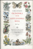 Carl Linn&aelig;i &Ouml;l&auml;ndska och gotl&auml;ndska resa p&aring; riksens h&ouml;glovlige st&auml;nders befallning f&ouml;rr&auml;ttad &aring;r 1741 : med anm&auml;rkningar uti ekonomien, naturalhistorien, antikviteter etc. : med &aring;tskillige figurer