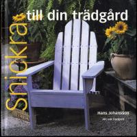 Snickra till din tr&auml;dg&aring;rd