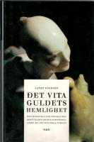 Det vita guldets hemlighet : den m&auml;rkliga och dramatiska ber&auml;ttelsen om hur europ&eacute;erna l&auml;rde sig att tillverka porslin