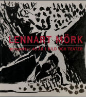 Lennart M&ouml;rk retrospektivt : 40 &aring;r i bild och teater