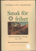 Smak f&ouml;r frihet : Opinionsbildningen i Sverige 1755 1830