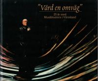 "V&auml;rd en omv&auml;g" : 25 &aring;r med Musikteatern i V&auml;rmland