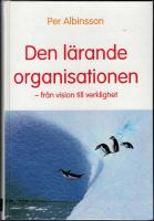 Den L&auml;rande Organisationen : fr&aring;n Vision till Verklighet