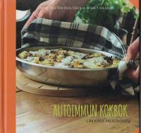 Autoimmun kokbok: l&auml;kande paleokost