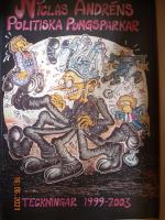 Niclas Andr&eacute;ns politiska pungsparkar : teckningar 1999-2003