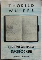 Thorild Wulffs Gr&ouml;nl&auml;ndska dagb&ouml;cker