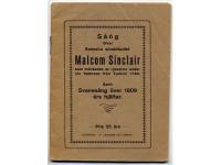 S&aring;ng &ouml;fver Svenska s&auml;ndebudet Malcom Sinclair som m&ouml;rdades av ryssarna under sin hemresa fr&aring;n Turkiet 1739. Samt Svanes&aring;ng &ouml;ver 1809 &aring;rs hj&auml;ltar