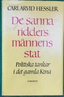 De sanna riddersm&auml;nnens stat : politiska tankar i det gamla Kina