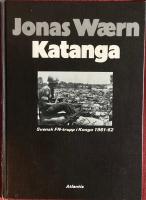 Katanga : svensk FN-trupp i Kongo 1961-62