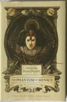 William Shakespeare&rsquo;s the Phantom of Menace