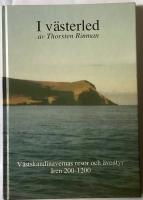 I v&auml;sterled. V&auml;stskandinavernas resor och &auml;ventyr &aring;ren 200-1200