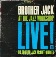 Brother Jack at the Jazz Workshop Live!