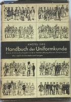 Handbuch der Uniformkunde. Die milit&auml;rische Tracht in ihrer Entwicklung bis zur Gegenwart