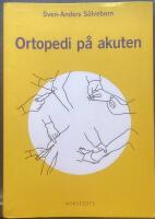Ortopedi p&aring; akuten : handbok om akuta tillst&aring;nd i och p&aring; r&ouml;relseapparaten